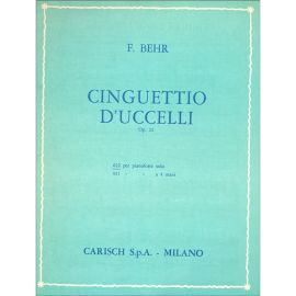 CINGUETTIO D' UCCELLI OPUS 22 PER PIANOFORTE SOLO - BEHR