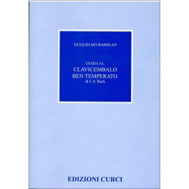 GUIDA AL CLAVICEMBALO BEN TEMPERATO DI J.S. BACH - BARBLAN