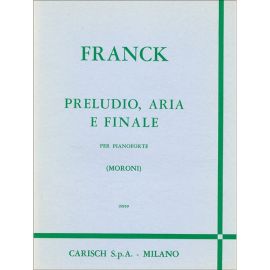 PRELUDIO, ARIA E FINALE PER PIANOFORTE - FRANCK CESAR